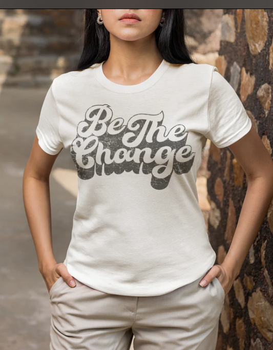 Be The Change